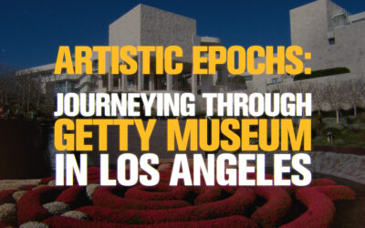 Artistic Epochs: Journeying through Getty Museum in Los Angeles