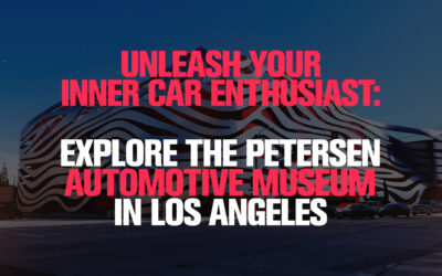 Unleash Your Inner Car Enthusiast: Explore the Petersen Automotive Museum in Los Angeles