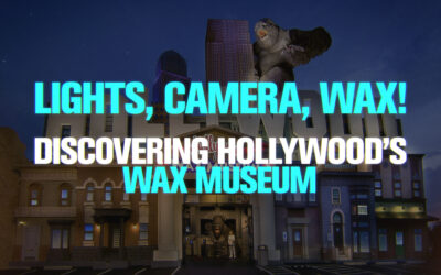 Lights, Camera, Wax! Discovering Hollywood’s Wax Museum